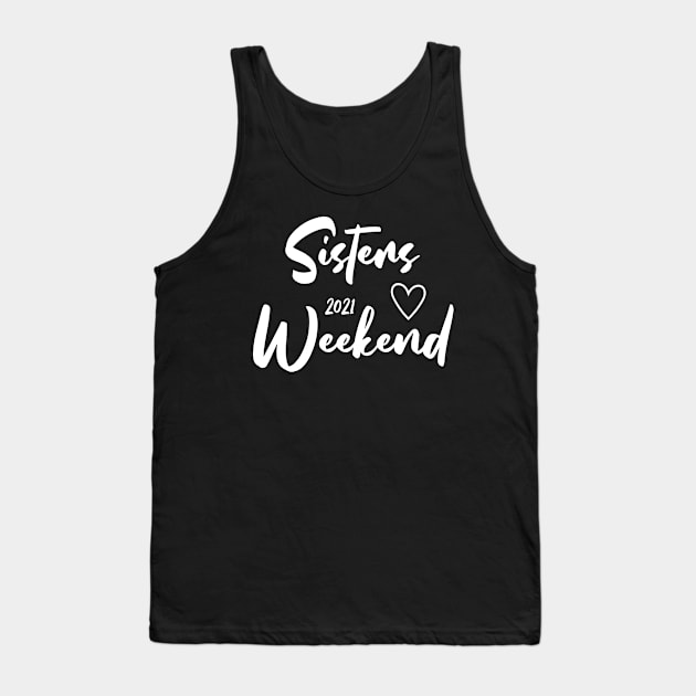 Love My Sisters Cute Sisters Weekend 2021 Tank Top by Lulaggio